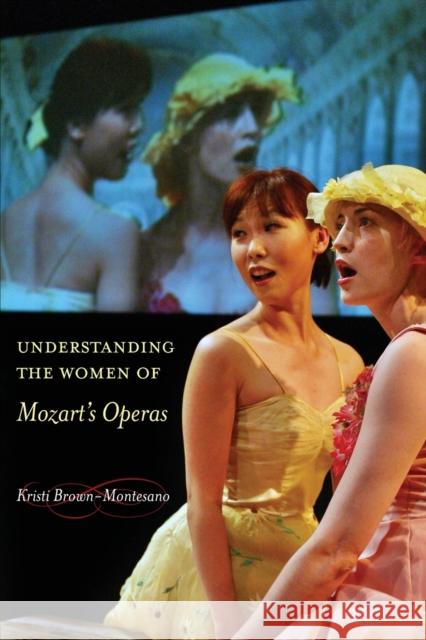 Understanding the Women of Mozart's Operas Kristi Brown-Montesano 9780520385795 University of California Press - książka