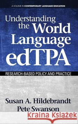 Understanding the World Language edTPA: Research‐Based Policy and Practice(HC) Hildebrandt, Susan A. 9781681235790 Eurospan (JL) - książka