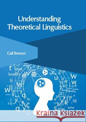 Understanding Theoretical Linguistics Gail Benson 9781639895472 States Academic Press - książka