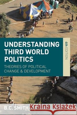 Understanding Third World Politics: Theories of Political Change and Development Smith, Brian 9781137003232 Palgrave MacMillan - książka