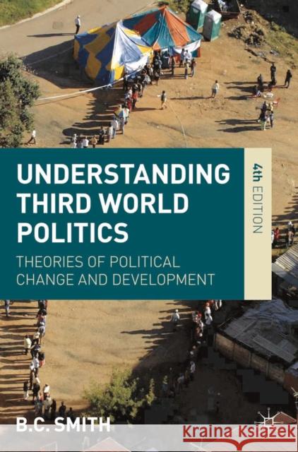 Understanding Third World Politics: Theories of Political Change and Development Smith, Brian 9781137003256  - książka