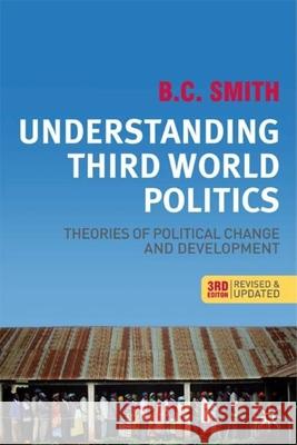 Understanding Third World Politics, Third Edition: Theories of Political Change and Development B. C. Smith 9780253221049 Not Avail - książka
