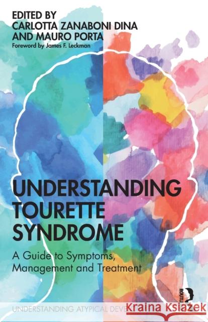 Understanding Tourette Syndrome: A guide to symptoms, management and treatment Dina, Carlotta Zanaboni 9781138595606 Taylor & Francis Ltd - książka