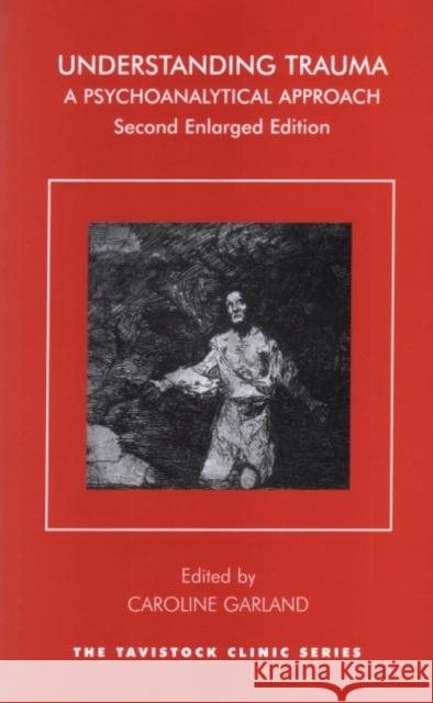 Understanding Trauma : A Psychoanalytical Approach Garland Caroline Caroline Garland 9781855759770 Karnac Books - książka