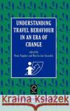 Understanding Travel Behaviour in an Era of Change P. Stopher M. Lee-Gosselin Peter Stopher 9780080423906 Pergamon