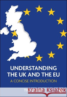 Understanding Uk-Eu Relations: A Concise Introduction Tim Oliver 9781529227833 Bristol University Press - książka