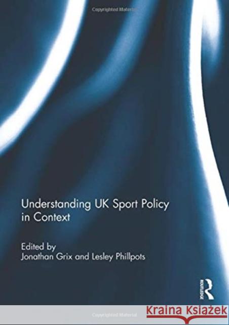 Understanding UK Sport Policy in Context  9781138948372 Taylor & Francis Group - książka