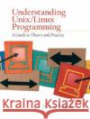 Understanding Unix/Linux Programming: A Guide to Theory and Practice Molay, Bruce 9780130083968 Prentice Hall