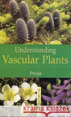 Understanding Vascular Plants Pooja 9788183565479 Discovery Publishing House Pvt Ltd - książka