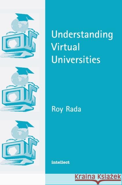 Understanding Virtual Universities Roy Rada 9781841500522 INTELLECT BOOKS - książka