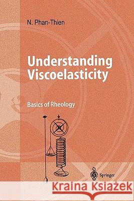 Understanding Viscoelasticity: Basics of Rheology Phan-Thien, Nhan 9783642077791 Not Avail - książka