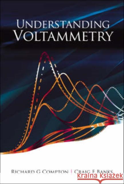 Understanding Voltammetry Richard G. Compton Craig E. Banks 9789812706256 World Scientific Publishing Company - książka