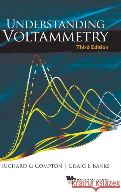 Understanding Voltammetry (Third Edition) Craig E. Banks Richard Guy Compton 9781786345264 Wspc (Europe) - książka