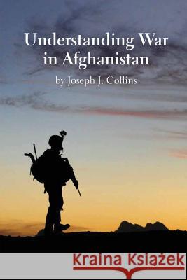 Understanding War in Afghanistan Joseph J. Collins 9781478192916 Createspace - książka