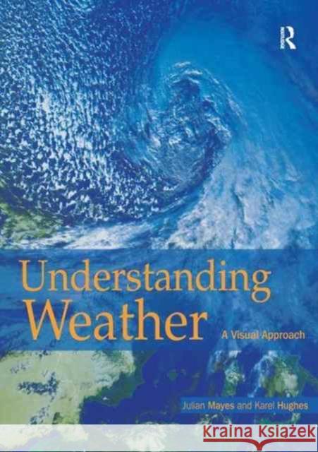 Understanding Weather Karel Kare Julian Mayes 9781138161399 Routledge - książka
