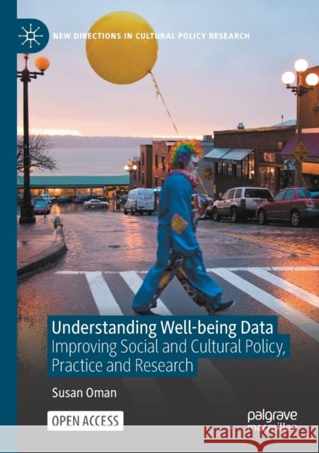 Understanding Well-Being Data: Improving Social and Cultural Policy, Practice and Research Susan Oman 9783030729394 Palgrave MacMillan - książka