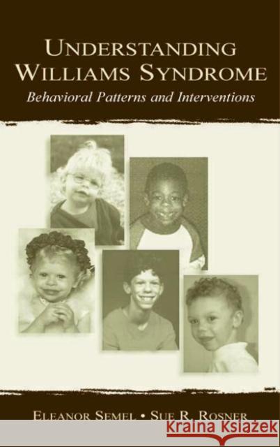 Understanding Williams Syndrome: Behavioral Patterns and Interventions Semel, Eleanor 9780805826180 Lawrence Erlbaum Associates - książka