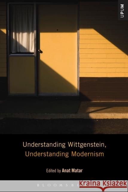 Understanding Wittgenstein, Understanding Modernism Anat Matar Laci Mattison Paul Ardoin 9781501302435 Bloomsbury Academic - książka
