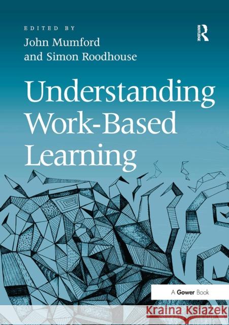 Understanding Work-Based Learning John Mumford Simon Roodhouse 9781032838366 Routledge - książka