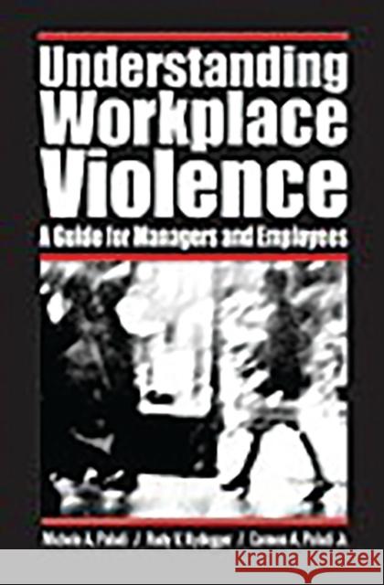 Understanding Workplace Violence: A Guide for Managers and Employees Paludi, Michele A. 9780275990862 Praeger Publishers - książka