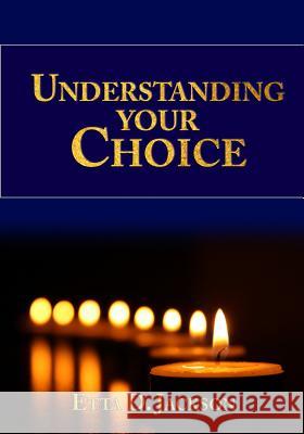 Understanding Your Choice MS Etta D. Jackson 9780974610122 Lapis Communications - książka