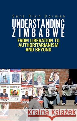 Understanding Zimbabwe: From Liberation to Authoritarianism Sarah Dorman 9780190634889 Oxford University Press, USA - książka