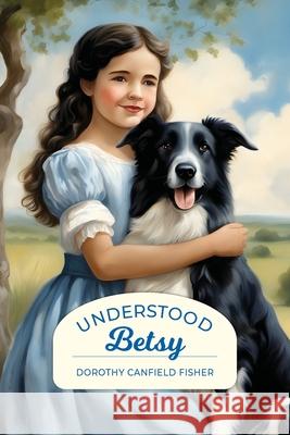 Understood Betsy (Golden Age Library) Dorothy Canfield Fisher 9798888180792 Purple House Press - książka