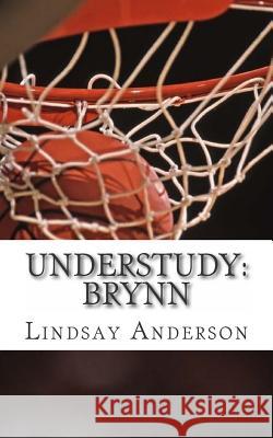 Understudy: Brynn Lindsay Anderson 9781502597274 Createspace - książka
