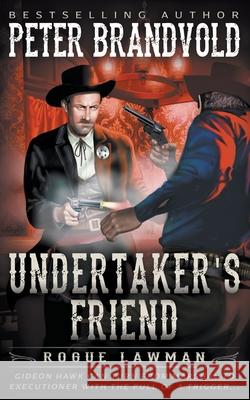 Undertaker's Friend: A Classic Western Peter Brandvold 9781639772117 Wolfpack Publishing - książka