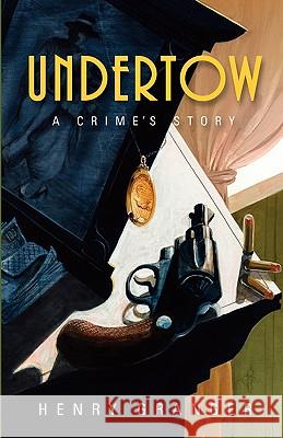 Undertow: A Crime's Story Henry Granger 9781453816233 Createspace - książka