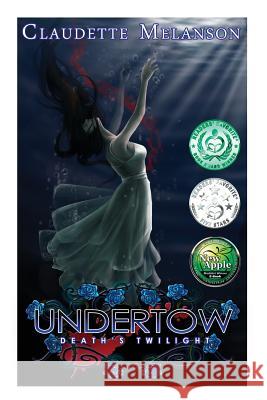 Undertow: Death's Twilight Claudette Melanson Rachel Montreuil 9781503256309 Createspace - książka