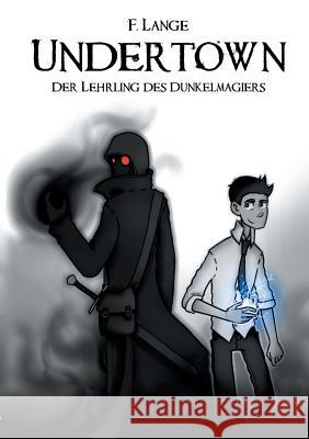 Undertown: Der Lehrling des Dunkelmagiers F Lange 9783743159303 Books on Demand - książka