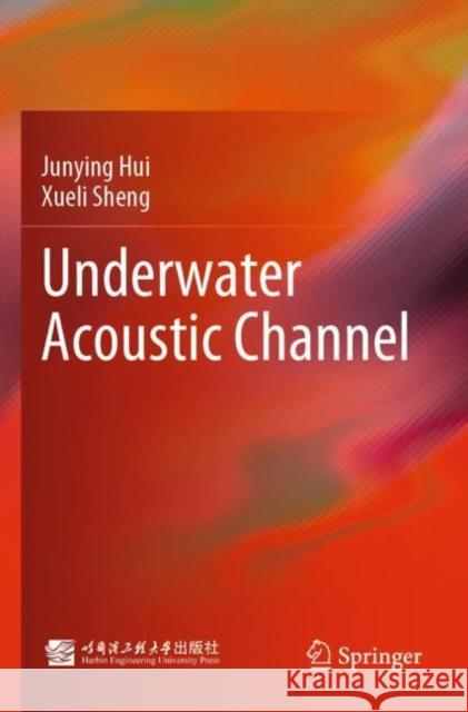 Underwater Acoustic Channel Xueli Sheng 9789811907760 Springer Verlag, Singapore - książka