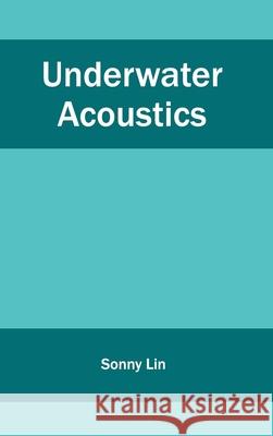 Underwater Acoustics Sonny Lin 9781632405081 Clanrye International - książka