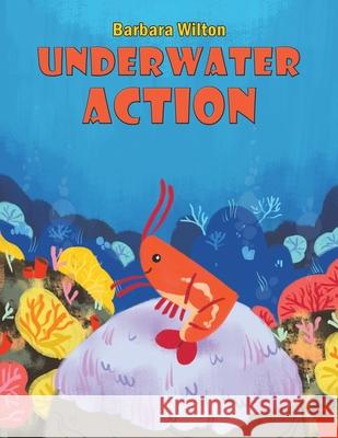 Underwater Action Barbara Wilton 9781037107153 Austin Macauley - książka