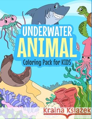 Underwater Animal: Coloring Pack for kids John Deo Eslam Wahba 9781708385712 Independently Published - książka