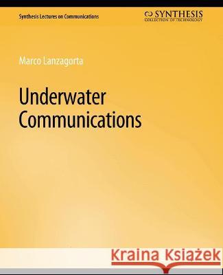 Underwater Communications Marco Lanzagorta   9783031005503 Springer International Publishing AG - książka