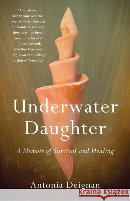 Underwater Daughter: A Memoir of Survival and Healing Deignan, Antonia 9781647424220 She Writes Press - książka