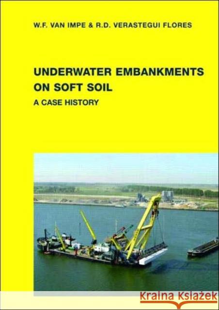 Underwater Embankments on Soft Soil: A Case History Impe, William F. Van 9780415426039 Taylor & Francis Group - książka