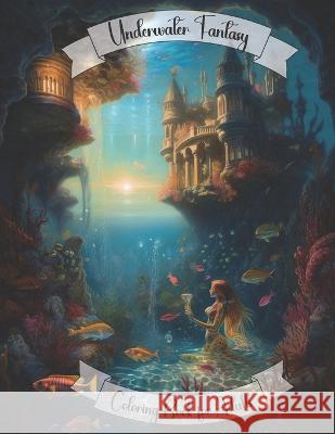 Underwater fantasy coloring book for adults Bella Bluewater   9798387440403 Independently Published - książka