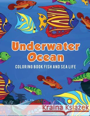 Underwater Ocean Coloring Book Fish and Sea Life Young Scholar 9781635893120 Young Scholar - książka