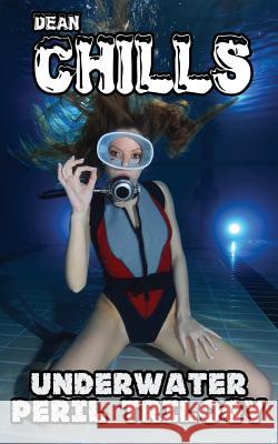 Underwater Peril Trilogy Dean Chills 9781516801473 Createspace - książka