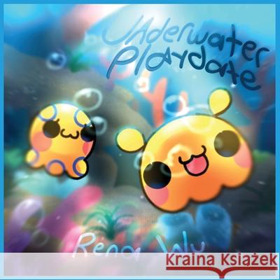 Underwater Playdates Rena Wu 9781637928981 Beyond Publishing - książka