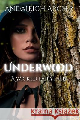 Underwood A Wicked Fairytale Archer Andaleigh Archer 9798747736788 Independently published - książka