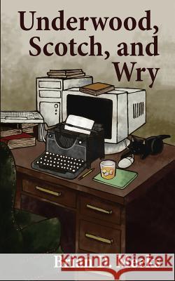 Underwood, Scotch, and Wry MR Brian D. Meeks 9781942810094 Brian Meeks - książka