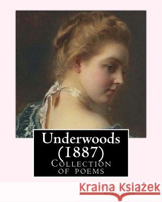 Underwoods (1887). By: Robert Louis Stevenson: Collection of poems Stevenson, Robert Louis 9781545477519 Createspace Independent Publishing Platform - książka