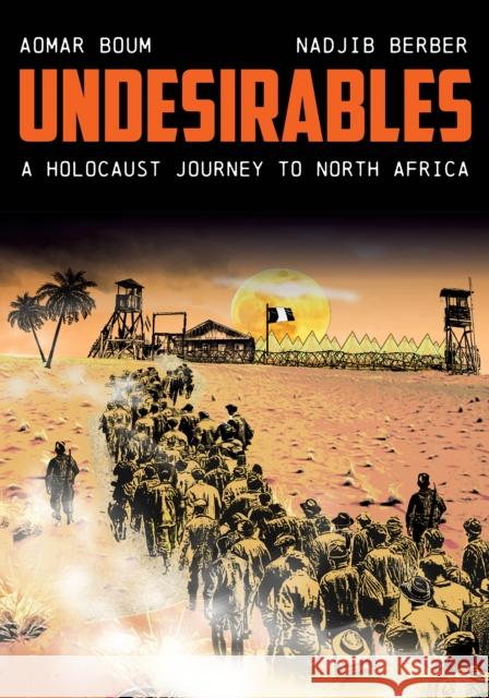 Undesirables: A Holocaust Journey to North Africa Boum, Aomar 9781503632912 Stanford University Press - książka