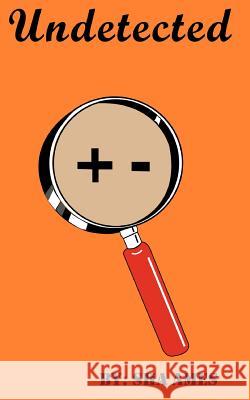 Undetected Sha Ames 9781470117009 Createspace - książka
