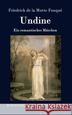 Undine: Ein romantisches Märchen Friedrich de la Motte Fouqué 9783843075640 Hofenberg - książka