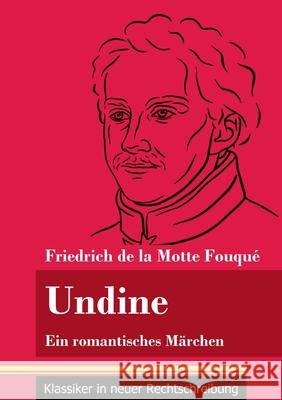 Undine: Ein romantisches Märchen (Band 162, Klassiker in neuer Rechtschreibung) Neuhaus-Richter, Klara 9783847850748 Henricus - Klassiker in Neuer Rechtschreibung - książka